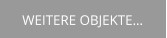 WEITERE OBJEKTE…