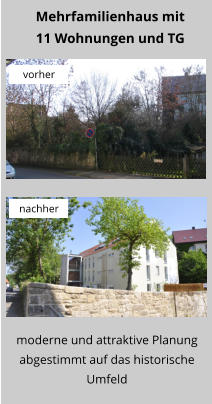 moderne und attraktive Planung abgestimmt auf das historische Umfeld Mehrfamilienhaus mit 11 Wohnungen und TG vorher nachher