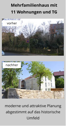 moderne und attraktive Planung abgestimmt auf das historische Umfeld Mehrfamilienhaus mit 11 Wohnungen und TG vorher nachher